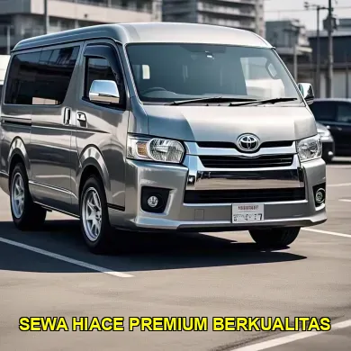sewa hiace premium berkualitas